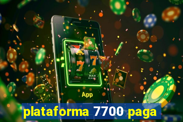 plataforma 7700 paga